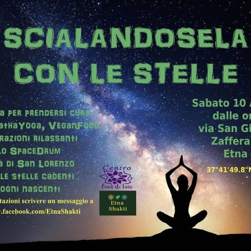 10 agosto 2019 – Scialàndosela con le stelle